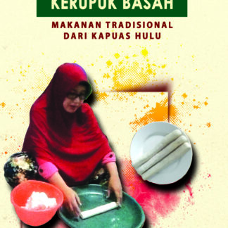 KERUPUK BASAH MAKANAN TRADISIONAL DARI KAPUAS HULU